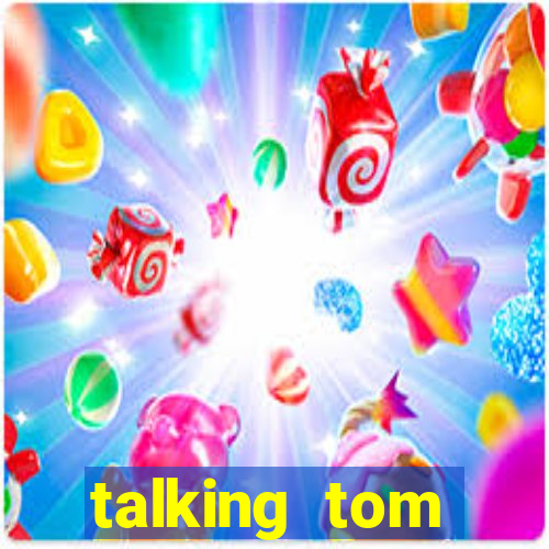 talking tom dinheiro infinito